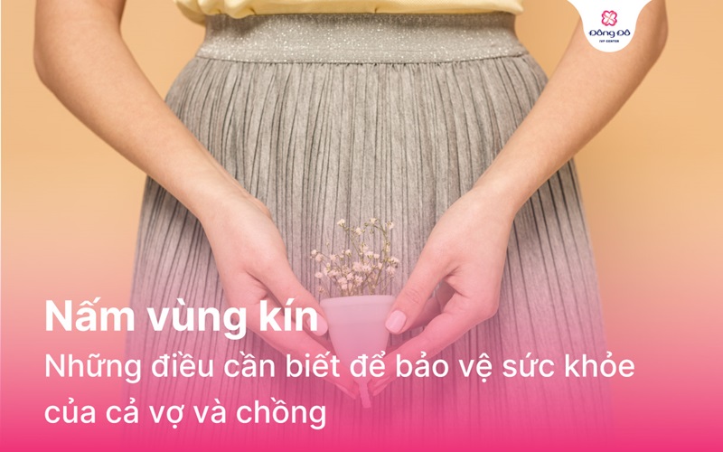 Nấm vùng kín ở nữ giới